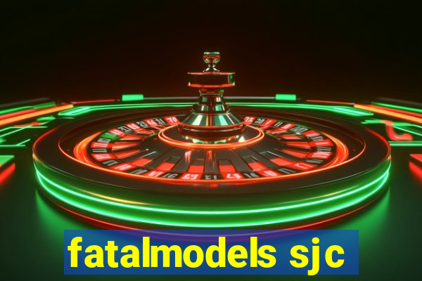 fatalmodels sjc